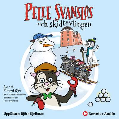 Pelle Svanslös och skidtävlingen - Gösta Knutsson, Michael Rönn och Åsa Rönn.