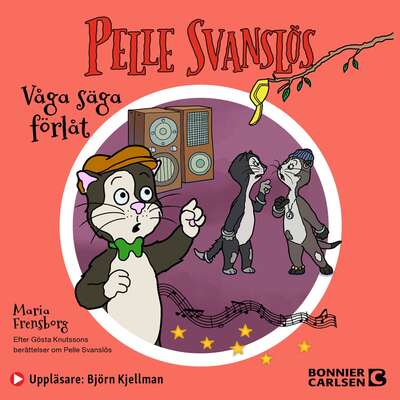 Pelle Svanslös. Våga säga förlåt! - Maria Frensborg.