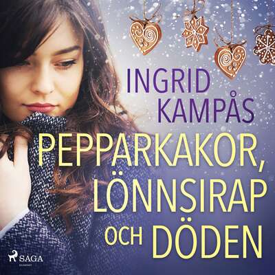 Pepparkakor, lönnsirap och döden - Ingrid Kampås.