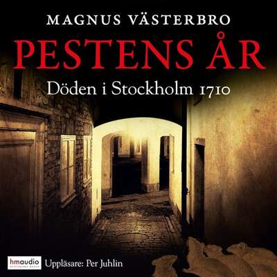 Pestens år. Döden i Stockholm 1710 - Magnus Västerbro.