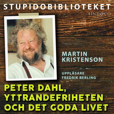 Peter Dahl, yttrandefriheten och det goda livet