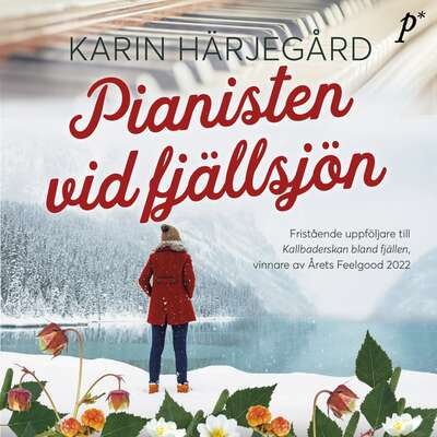 Pianisten vid fjällsjön - Karin Härjegård.