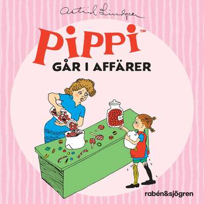 Pippi går i affärer - Astrid Lindgren.