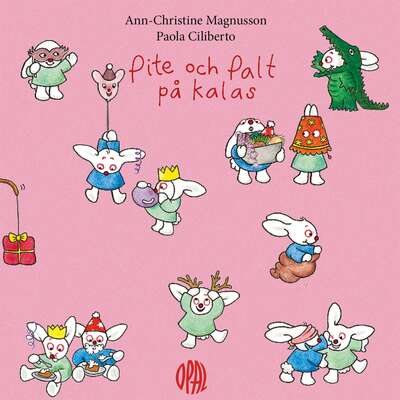 Pite och Palt på kalas - Ann-Christine Magnusson.