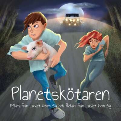 Planetskötaren- Pojken från Landet Utom Sig och flickan från Landet Inom Sig