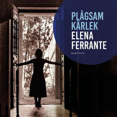 Plågsam kärlek - Elena Ferrante.