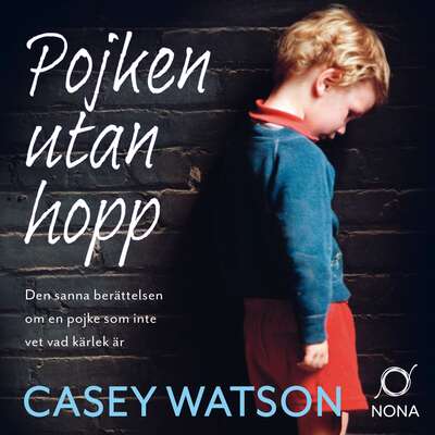 Pojken utan hopp - Casey Watson.