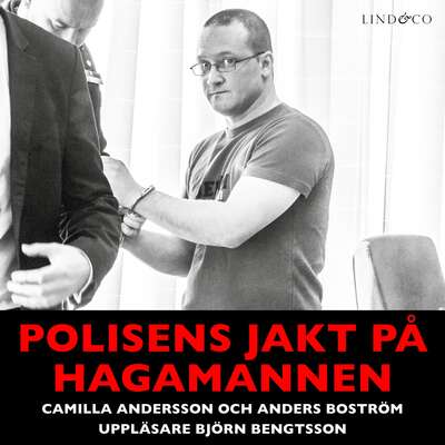 Polisens jakt på Hagamannen - Camilla Andersson och Anders Boström.