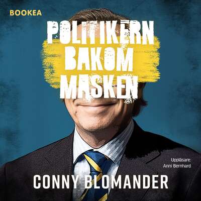 Politikern bakom masken - Conny Blomander.