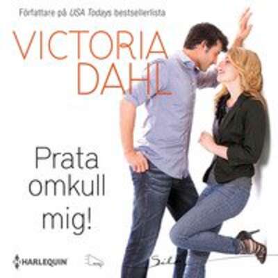 Prata omkull mig! - Victoria Dahl.