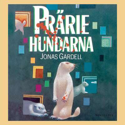 Präriehundarna - Jonas Gardell.