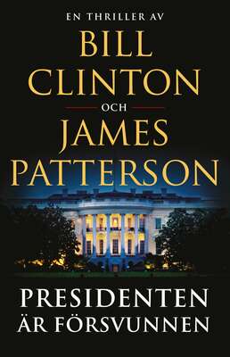 Presidenten är försvunnen - James Patterson och Bill Clinton.