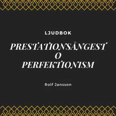 Prestationsångest - Perfektionism