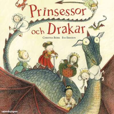 Prinsessor och drakar - Christina Björk.