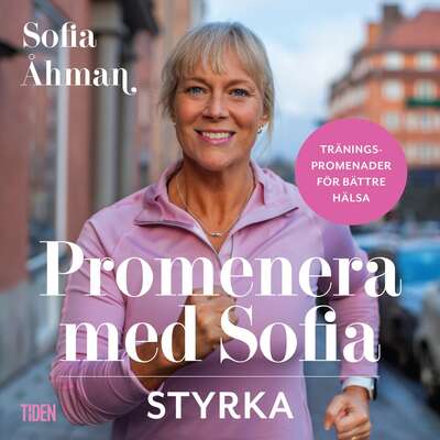 Promenera med Sofia - Styrka - Sofia Åhman.