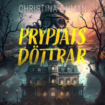 Prypjats döttrar - Christina Öhman.