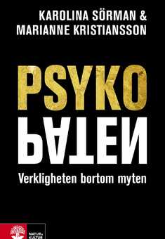 Psykopaten : verkligheten bortom myten