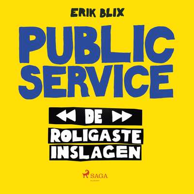 Public Service - de roligaste inslagen