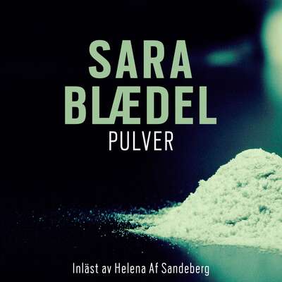 Pulver - Sara Blaedel.