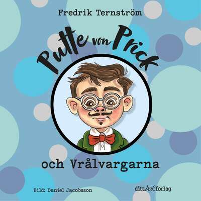 Putte von Prick och Vrålvargarna - Fredrik Ternström.