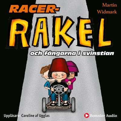 Racer-Rakel och fångarna i svinstian - Martin Widmark.