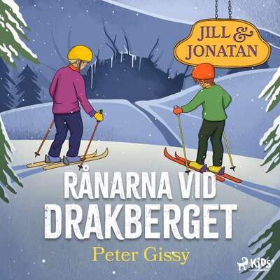 Rånarna vid Drakberget - Peter Gissy.