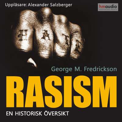 Rasism : en historisk översikt - George M. Fredrickson.