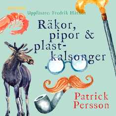 Räkor, pipor & plastkalsonger