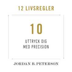 Regel 10: Uttryck dig med precision