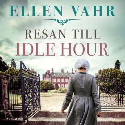 Resan till Idle Hour - Ellen Vahr.