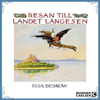 Resan till landet Längesen - Elsa Beskow.