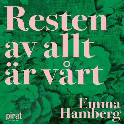 Resten av allt är vårt - Emma Hamberg.