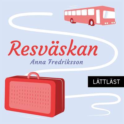 Resväskan / Lättläst - Anna Fredriksson.