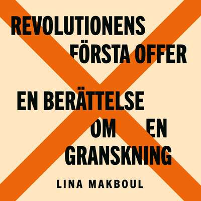 Revolutionens första offer - Lina Makboul.