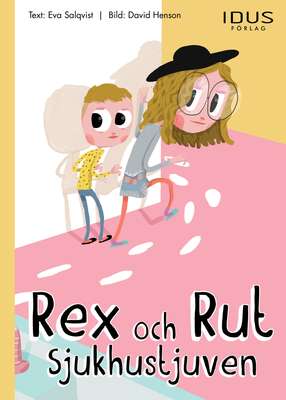 Rex och Rut - Sjukhustjuven - Eva Salqvist.