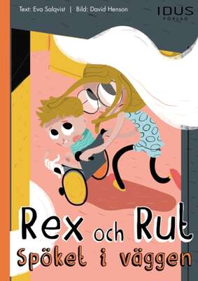 Rex och Rut - Spöket i väggen - Eva Salqvist.