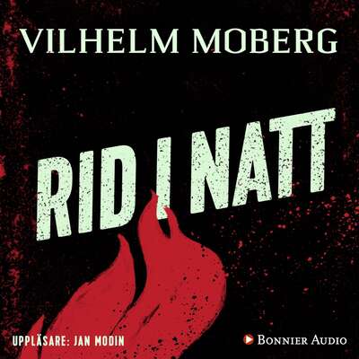 Rid i natt - Vilhelm Moberg.