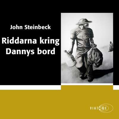 Riddarna kring Dannys bord - John Steinbeck.