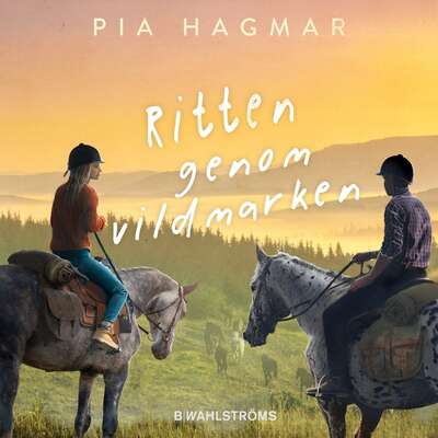 Ritten genom vildmarken - Pia Hagmar.