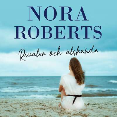 Rivaler och älskande - Nora Roberts.