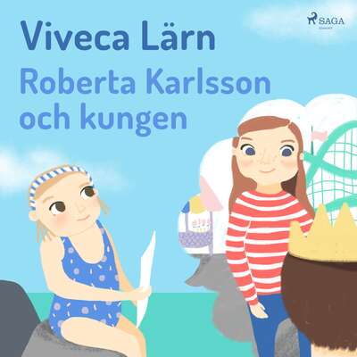 Roberta Karlsson och Kungen - Viveca Lärn.