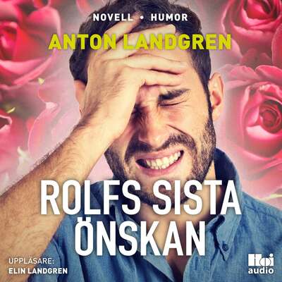 Rolfs sista önskan - Anton Landgren.