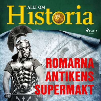 Romarna - Antikens supermakt - Allt Om Historia.