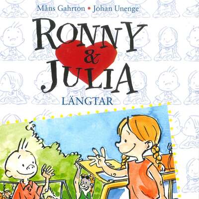 Ronny & Julia vol 2: Längtar - Måns Gahrton och Johan Unenge.