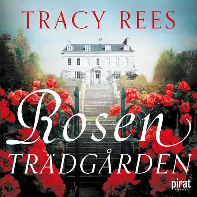 Rosenträdgården - Tracy Rees.