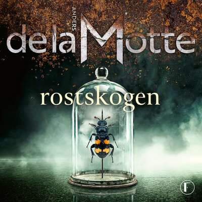 Rostskogen - Anders de la Motte.