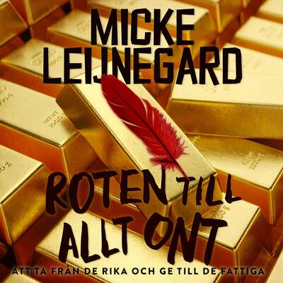 Roten till allt ont - Micke Leijnegard.