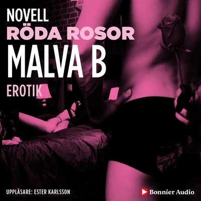 Röda rosor : en novell ur Begär - Malva B..