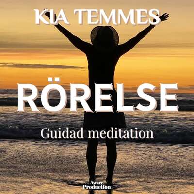 Rörelse, guidad meditation - Kia Temmes.