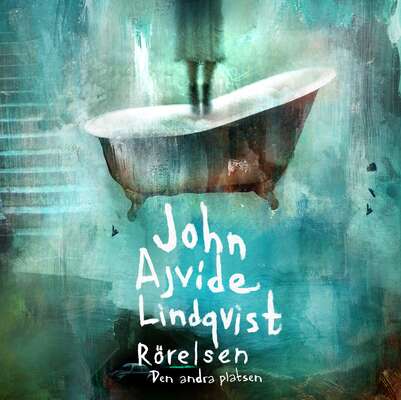 Rörelsen - John Ajvide Lindqvist.